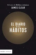 El Diario de los Hábitos James Clear (Autor)  · Paidós Empresa · Tapa Blanda